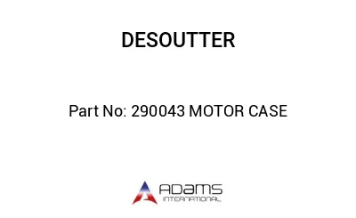 290043 MOTOR CASE