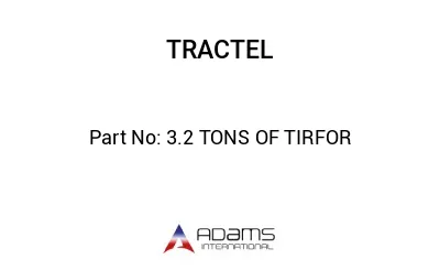 3.2 TONS OF TIRFOR