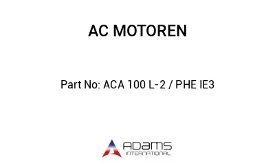 ACA 100 L-2 / PHE IE3