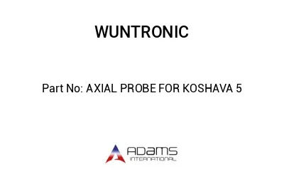 AXIAL PROBE FOR KOSHAVA 5