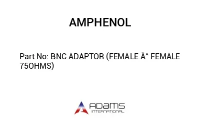 BNC ADAPTOR (FEMALE Ã“ FEMALE 75OHMS)