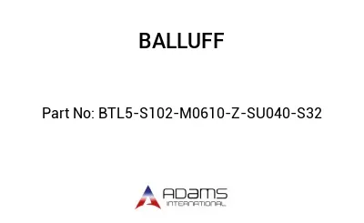 BTL5-S102-M0610-Z-SU040-S32									