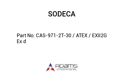 CAS-971-2T-30 / ATEX / EXII2G Ex d