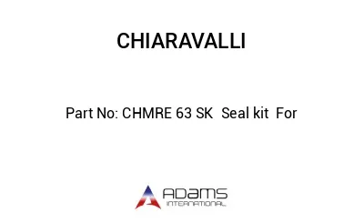 CHMRE 63 SK  Seal kit  For