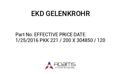 EFFECTIVE PRICE DATE: 1/25/2016 PKK 221 / 200 X 304850 / 120