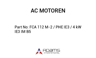 FCA 112 M-2 / PHE IE3 / 4 kW IE3 IM B5