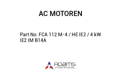 FCA 112 M-4 / HE IE2 / 4 kW IE2 IM B14A