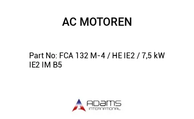 FCA 132 M-4 / HE IE2 / 7,5 kW IE2 IM B5