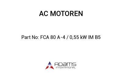 FCA 80 A-4 / 0,55 kW IM B5