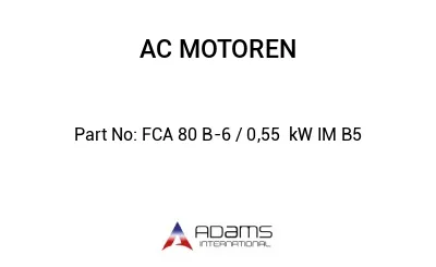 FCA 80 B-6 / 0,55  kW IM B5