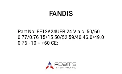 FF12A24UFR 24 V a.c. 50/60 0.77/0.76 15/15 50/52 59/40 46.0/49.0 0.76 -10 ÷ +60 CE;