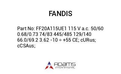 FF20A115UE1 115 V a.c. 50/60 0.68/0.73 74/83 445/485 129/140 66.0/69.2 3.62 -10 ÷ +55 CE; cURus; cCSAus;