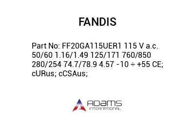 FF20GA115UER1 115 V a.c. 50/60 1.16/1.49 125/171 760/850 280/254 74.7/78.9 4.57 -10 ÷ +55 CE; cURus; cCSAus;