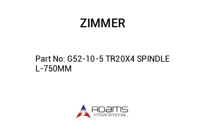 G52-10-5 TR20X4 SPINDLE L-750MM