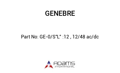 GE-0/S"L" :12 , 12/48 ac/dc