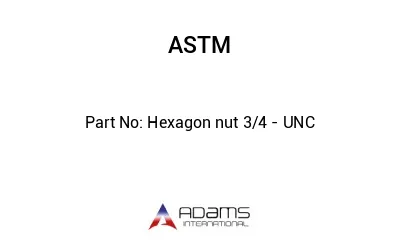 Hexagon nut 3/4 - UNC