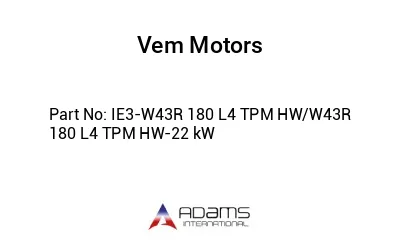 IE3-W43R 180 L4 TPM HW/W43R 180 L4 TPM HW-22 kW