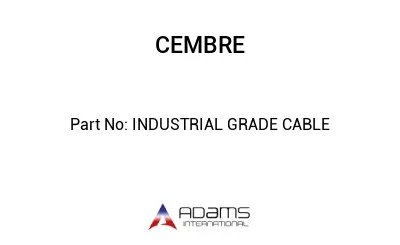 INDUSTRIAL GRADE CABLE