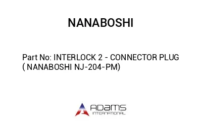 INTERLOCK 2 - CONNECTOR PLUG ( NANABOSHI NJ-204-PM)