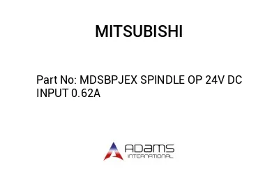 MDSBPJEX SPINDLE OP 24V DC INPUT 0.62A