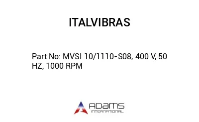 MVSI 10/1110-S08, 400 V, 50 HZ, 1000 RPM