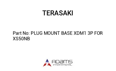 PLUG MOUNT BASE XDM1 3P FOR XS50NB