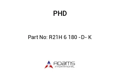 R21H 6 180 -D- K