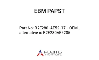 R2E280-AE52-17 - OEM , alternative is R2E280AE5205