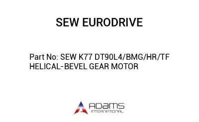 SEW K77 DT90L4/BMG/HR/TF HELICAL-BEVEL GEAR MOTOR