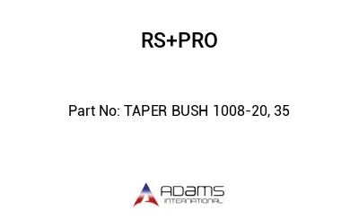 TAPER BUSH 1008-20, 35