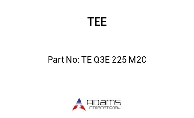 TE Q3E 225 M2C