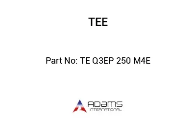 TE Q3EP 250 M4E